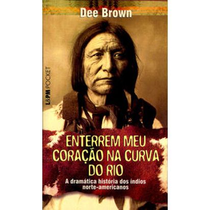 Enterrem meu coração na curva do rio