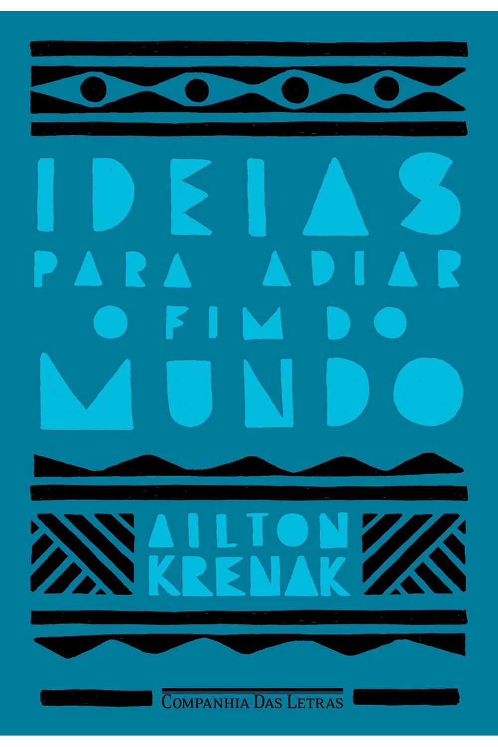 Ideias Para Adiar o Fim do Mundo by Ailton Krenak