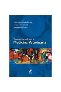 Livro - Toxicologia Aplicada A Medicina Veterinaria - Helenice De Souza  Spinosa Silvana Lima Gorniak Joao Palermo Neto