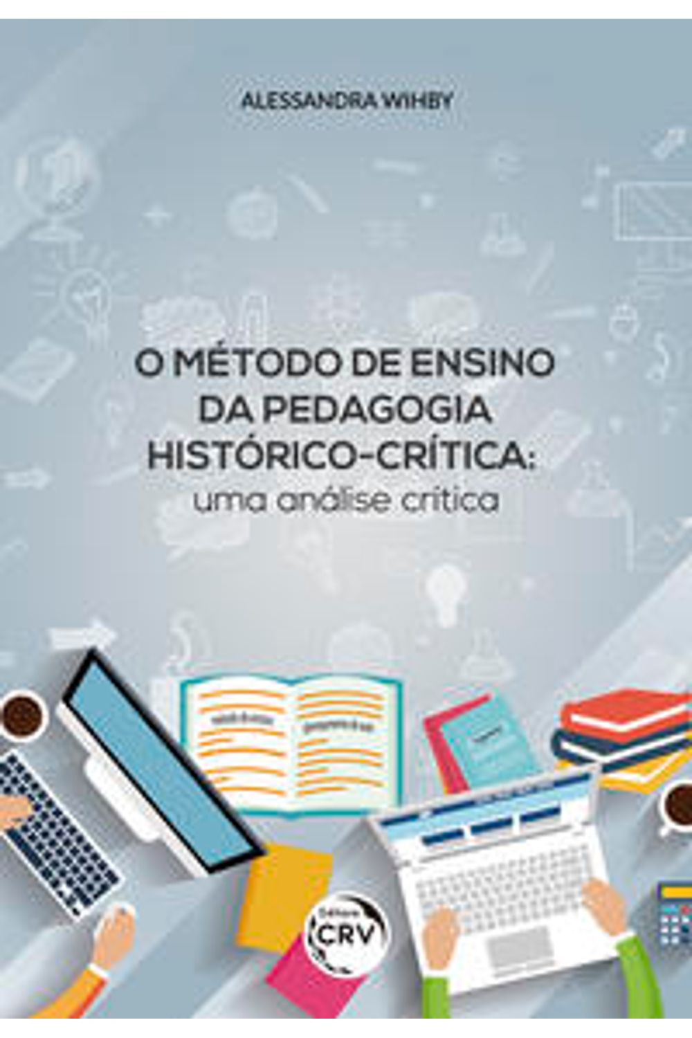 O ENSINO DE HISTÓRIA E A PEDAGOGIA HISTÓRIO-CRÍTICA COMO PRÁTICA